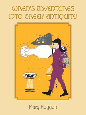 cover image of Wren's Adventures into Greek Antiquity